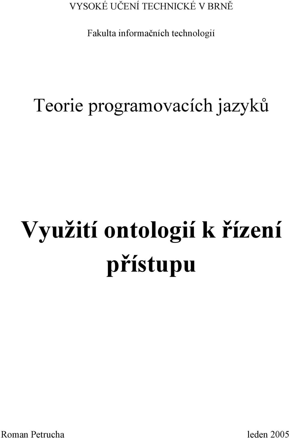 programovacích jazyků Využití