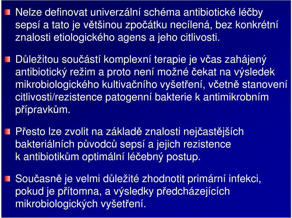 stanovení citlivosti/rezistence patogenní bakterie k antimikrobním přípravkům.