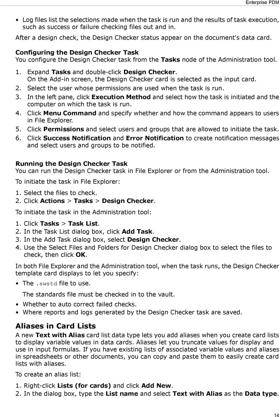 Configuring the Design Checker Task You configure the Design Checker task from the Tasks node of the Administration tool. 1. Expand Tasks and double-click Design Checker.