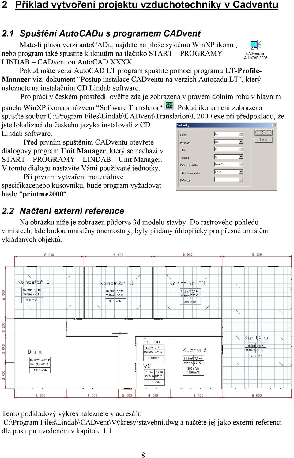 XXXX. Pokud máte verzi AutoCAD LT program spustíte pomocí programu LT-Profile- Manager viz.