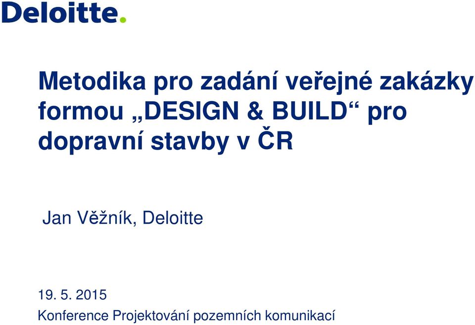 stavby v ČR Jan Věžník, Deloitte 19. 5.