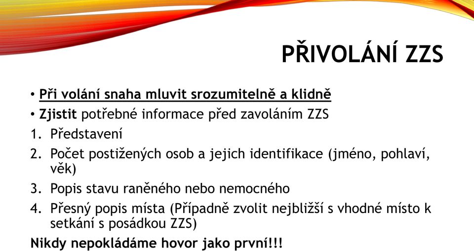 Počet postižených osob a jejich identifikace (jméno, pohlaví, věk) 3.