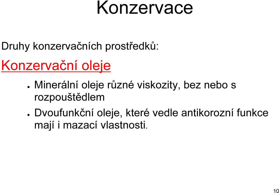 viskozity, bez nebo s rozpouštědlem Dvoufunkční