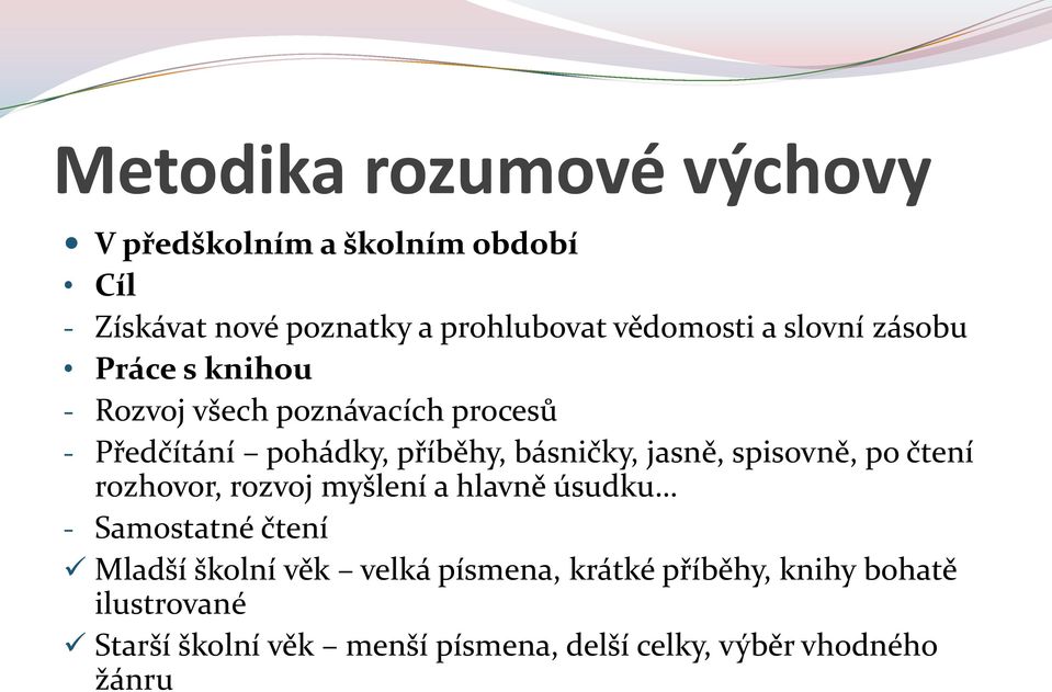 spisovně, po čtení rozhovor, rozvoj myšlení a hlavně úsudku - Samostatné čtení Mladší školní věk velká