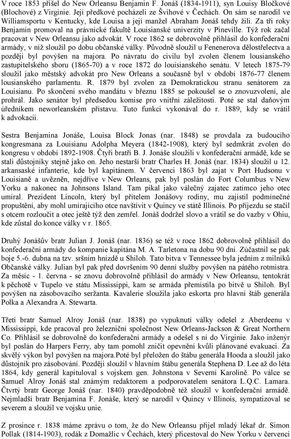 Týž rok začal pracovat v New Orleansu jako advokát. V roce 1862 se dobrovolně přihlásil do konfederační armády, v níž sloužil po dobu občanské války.