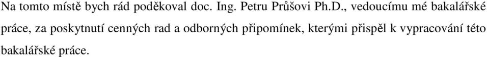 , vedoucímu mé bakalářské práce, za poskytnutí