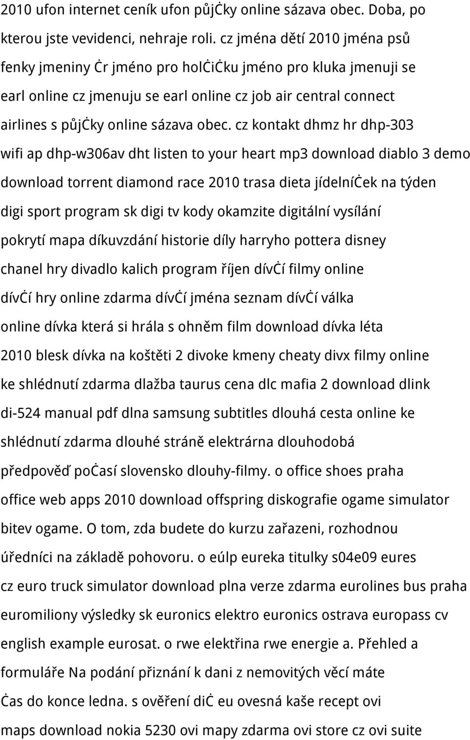 cz kontakt dhmz hr dhp-303 wifi ap dhp-w306av dht listen to your heart mp3 download diablo 3 demo download torrent diamond race 2010 trasa dieta jídelníček na týden digi sport program sk digi tv kody