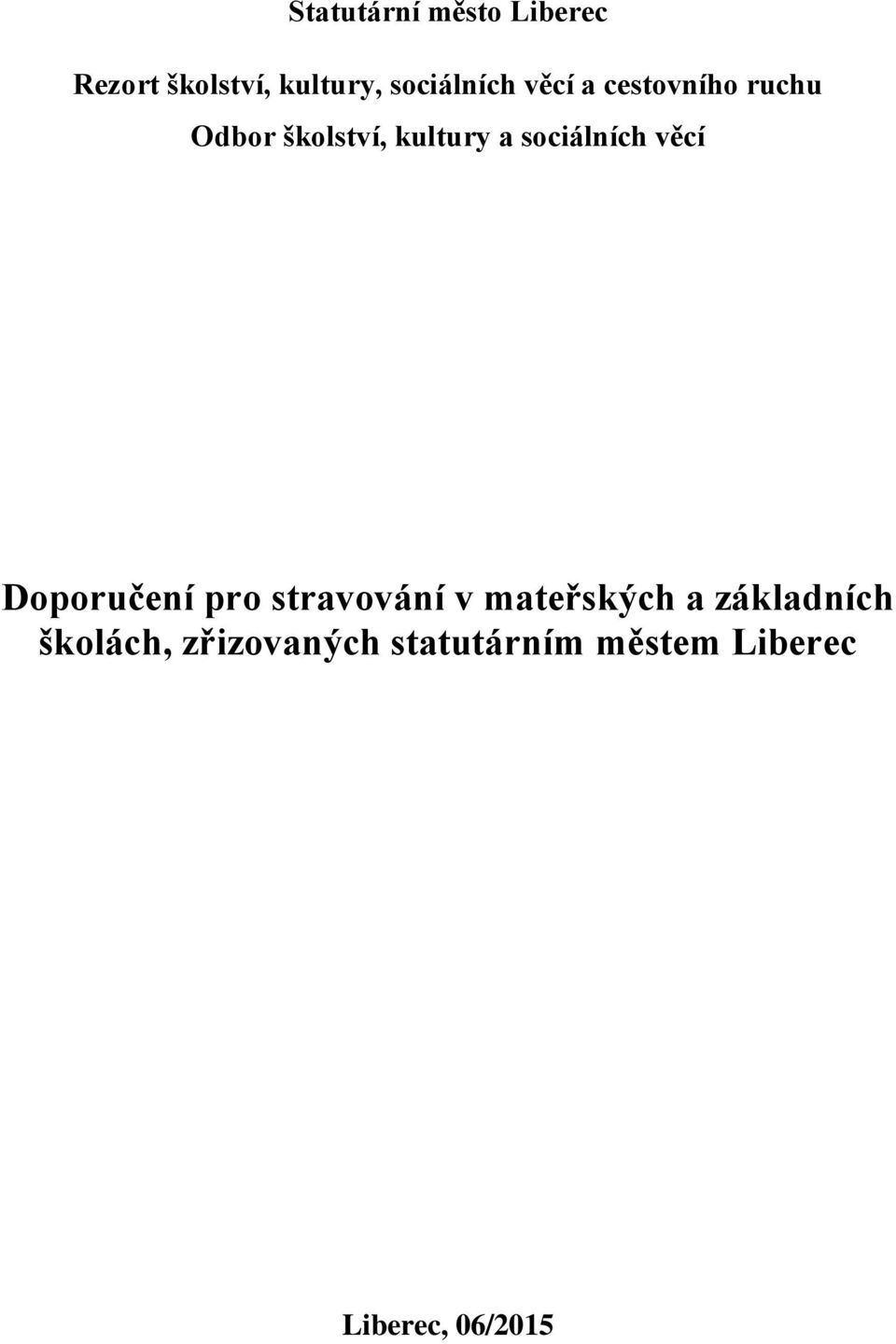 sociálních věcí Doporučení pro stravování v mateřských a