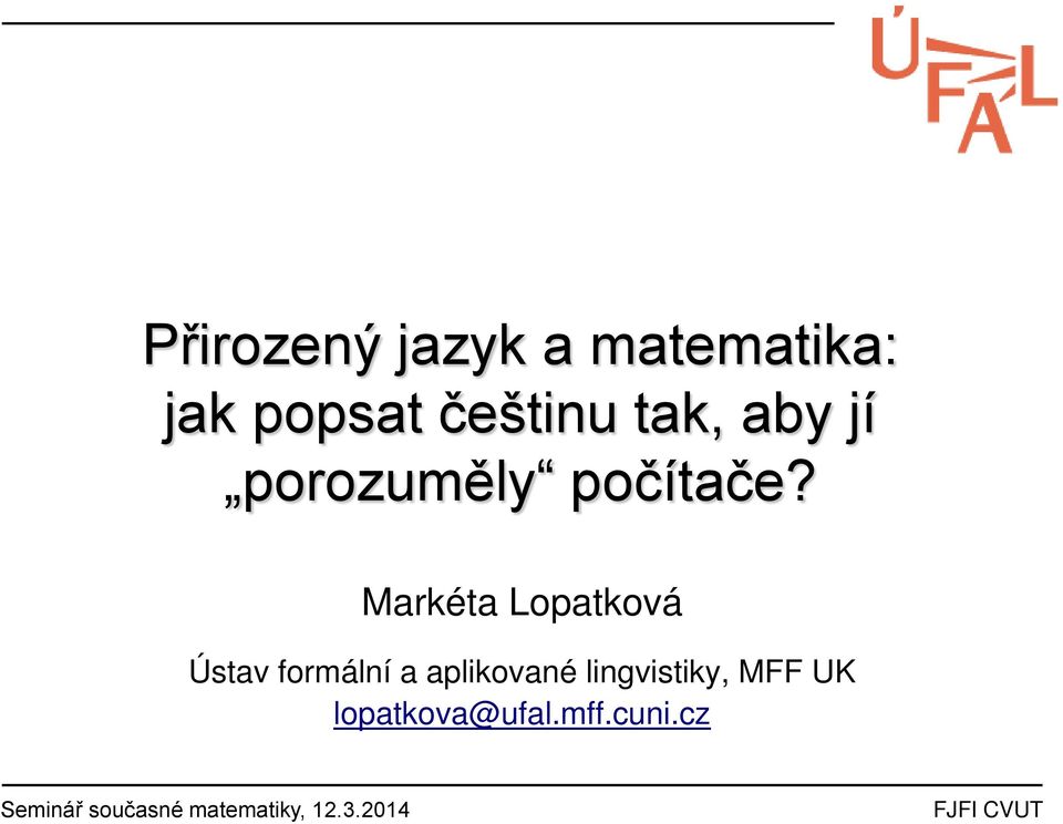 Markéta Lopatková Ústav formální a