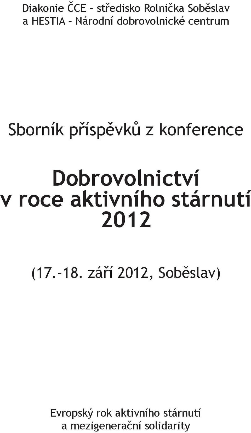 Dobrovolnictví v roce aktivního stárnutí 2012 (17.-18.