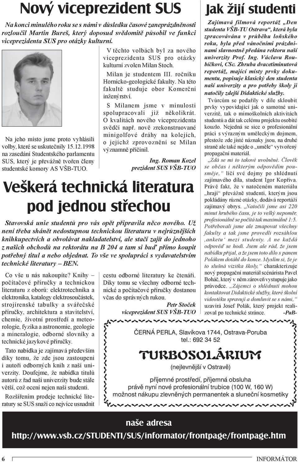 Knihy počítačové příručky a technickou literaturu z oborů: elektrotechnika a elektronika, katalogy elektrosoučástek, strojírenské tabulky a svářečské příručky, architektura a stavitelství, chemie,