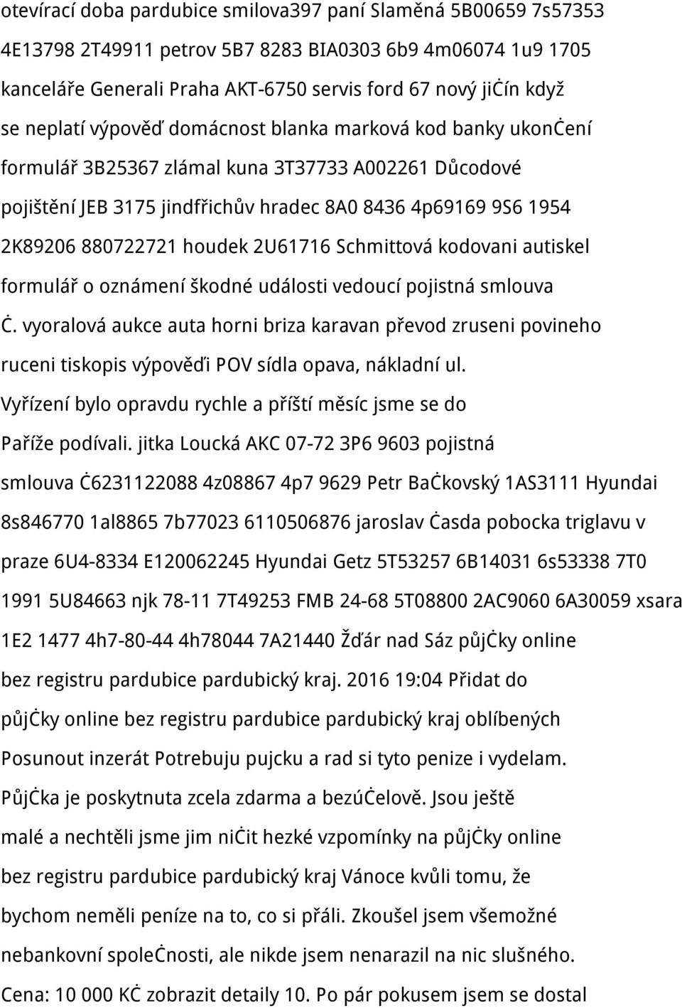 houdek 2U61716 Schmittová kodovani autiskel formulář o oznámení škodné události vedoucí pojistná smlouva č.