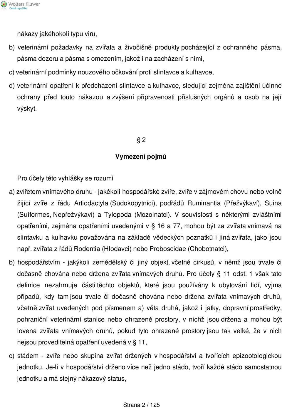 připravenosti příslušných orgánů a osob na její výskyt.