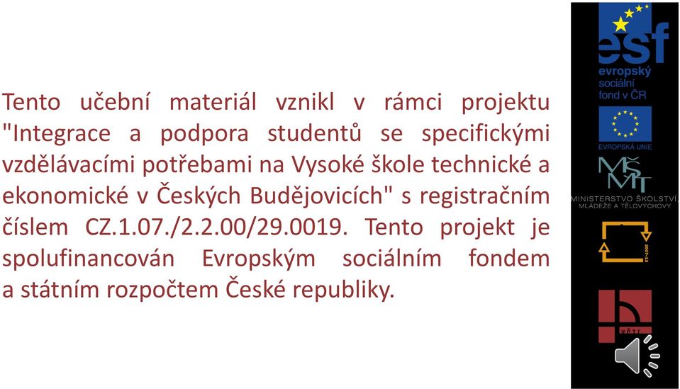 Českých Budějovicích" s registračním číslem CZ.1.07./2.2.00/29.0019.