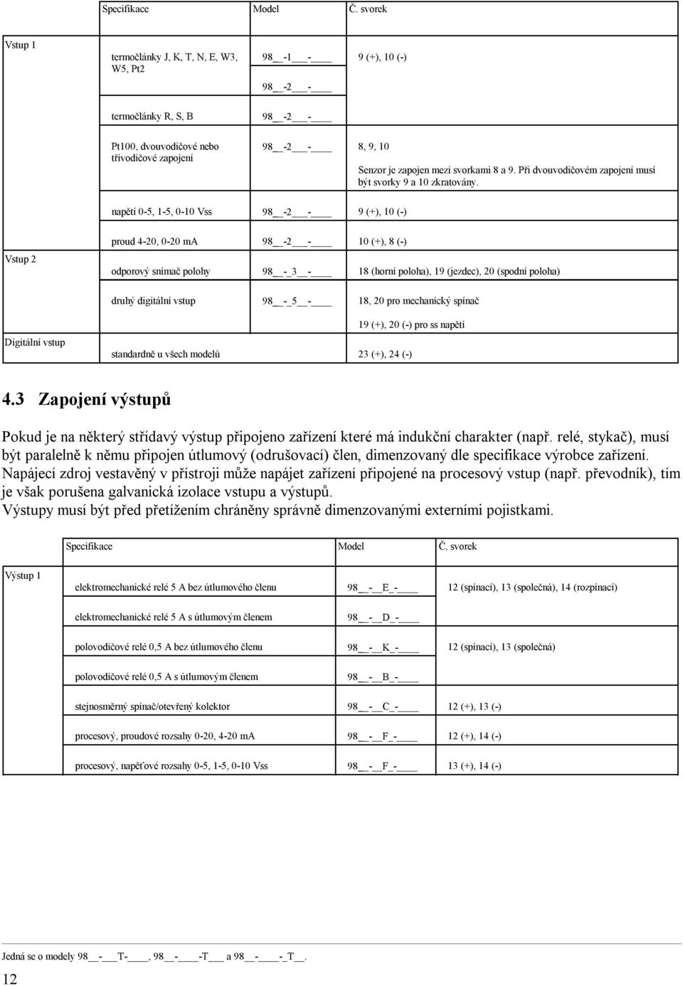 svorkami 8 a 9. Při dvouvodičovém zapojení musí být svorky 9 a 10 zkratovány.