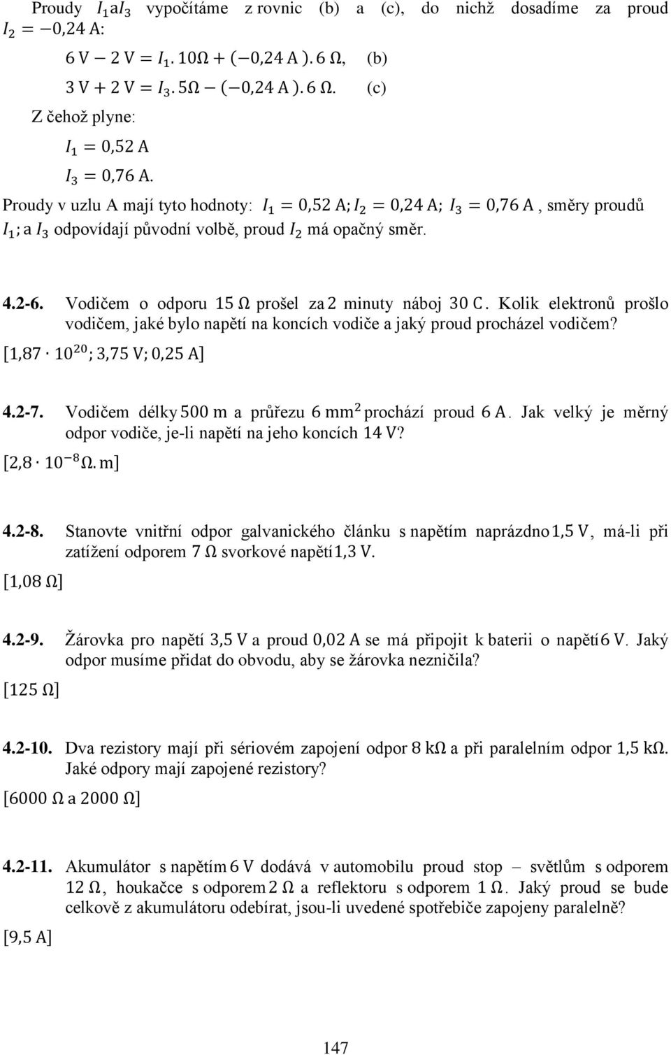 42-7 Vodičem délky a průřezu prochází proud Jak velký je měrný odpor vodiče, je-li napětí na jeho koncích?