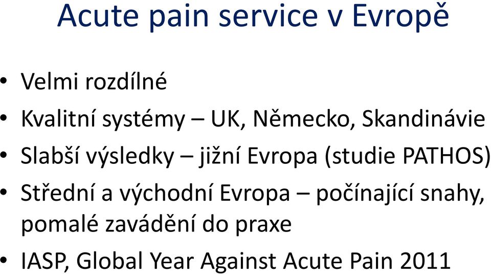 (studie PATHOS) Střední a východní Evropa počínající snahy,
