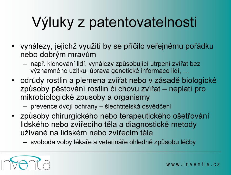 zásadě biologické způsoby pěstování rostlin či chovu zvířat neplatí pro mikrobiologické způsoby a organismy prevence dvojí ochrany šlechtitelská