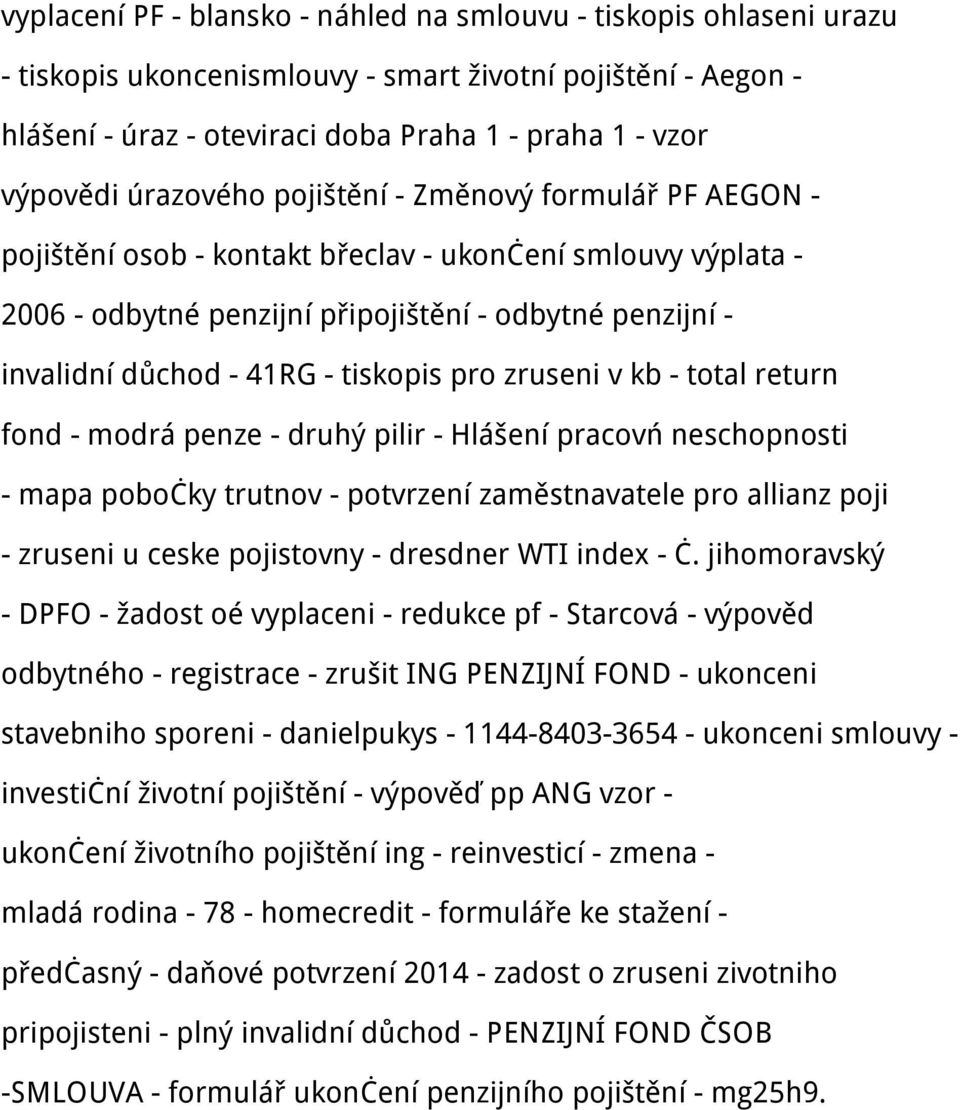 tiskopis pro zruseni v kb - total return fond - modrá penze - druhý pilir - Hlášení pracovń neschopnosti - mapa pobočky trutnov - potvrzení zaměstnavatele pro allianz poji - zruseni u ceske