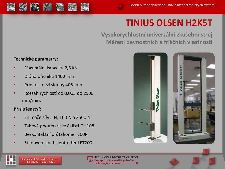 příčníku 1400 mm Prostor mezi sloupy 405 mm Rozsah rychlostí od 0,005 do 2500 mm/min.