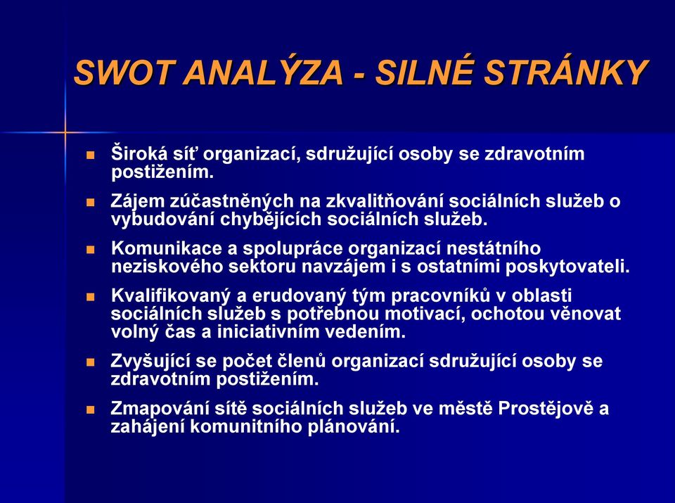 Komunikace a spolupráce organizací nestátního neziskového sektoru navzájem i s ostatními poskytovateli.