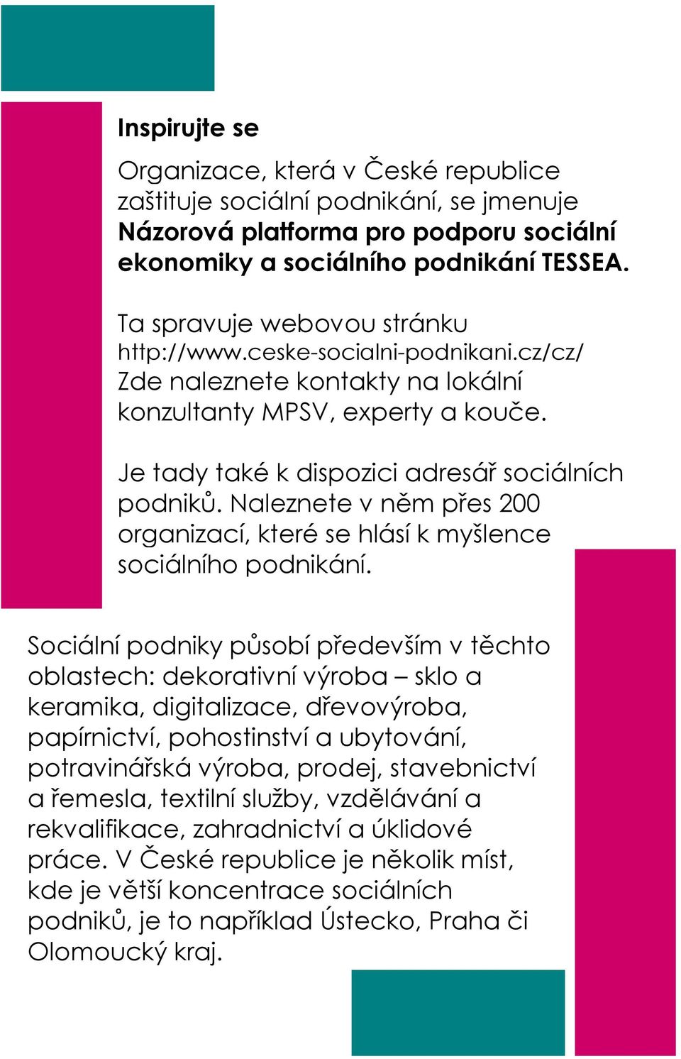 Naleznete v něm přes 200 organizací, které se hlásí k myšlence sociálního podnikání.