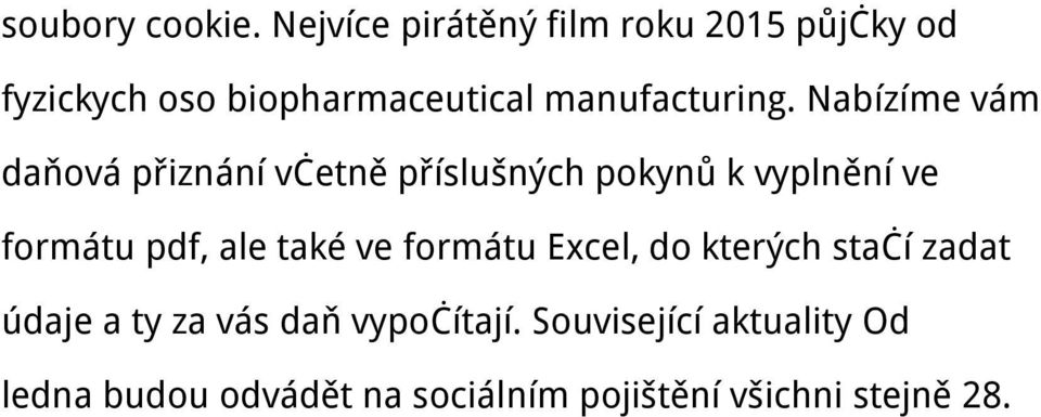 Nabízíme vám daňová přiznání včetně příslušných pokynů k vyplnění ve formátu pdf, ale