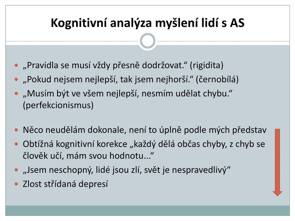 (černobílá) Musím být ve všem nejlepší, nesmím udělat chybu.