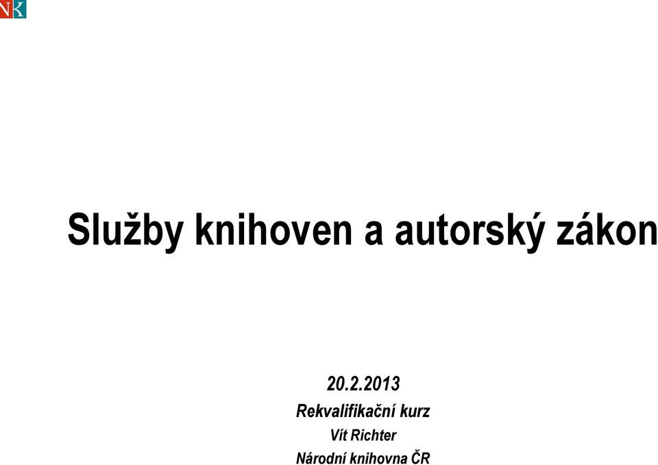 .2.2013 Rekvalifikační