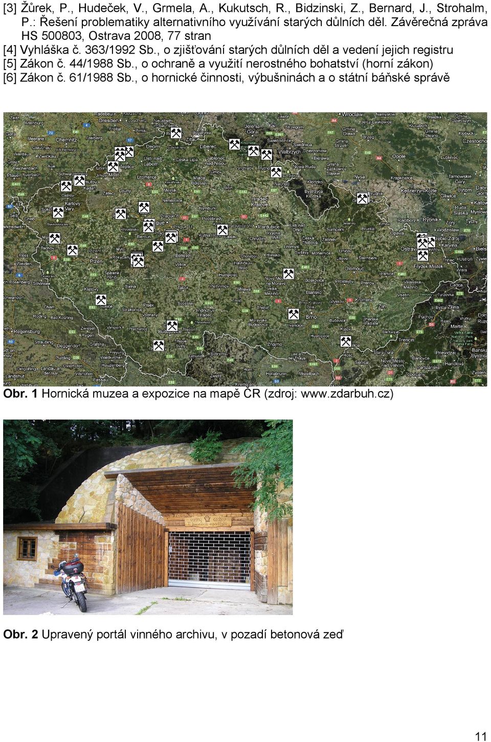 , o zjišťování starých důlních děl a vedení jejich registru [5] Zákon č. 44/1988 Sb.