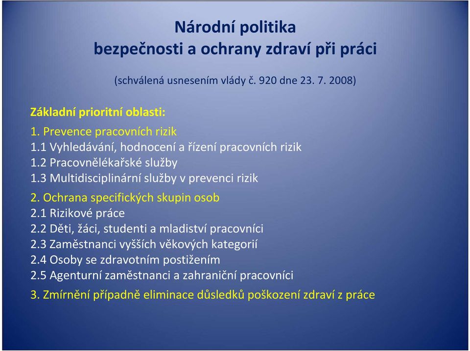 3 Multidisciplinární služby v prevenci rizik 2. Ochrana specifických skupin osob 2.1 Rizikové práce 2.