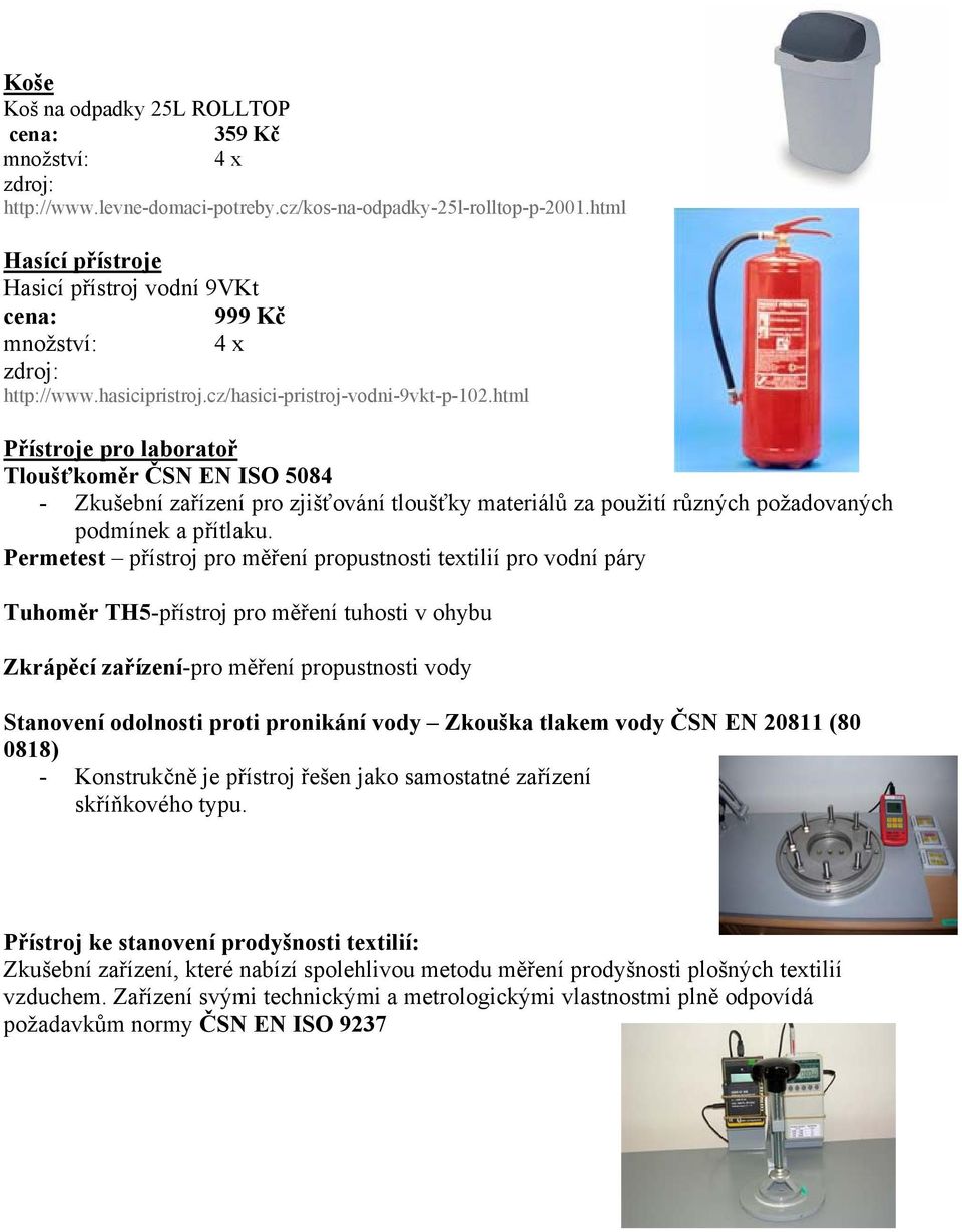 html Přístroje pro laboratoř Tloušťkoměr ČSN EN ISO 5084 - Zkušební zařízení pro zjišťování tloušťky materiálů za použití různých požadovaných podmínek a přítlaku.