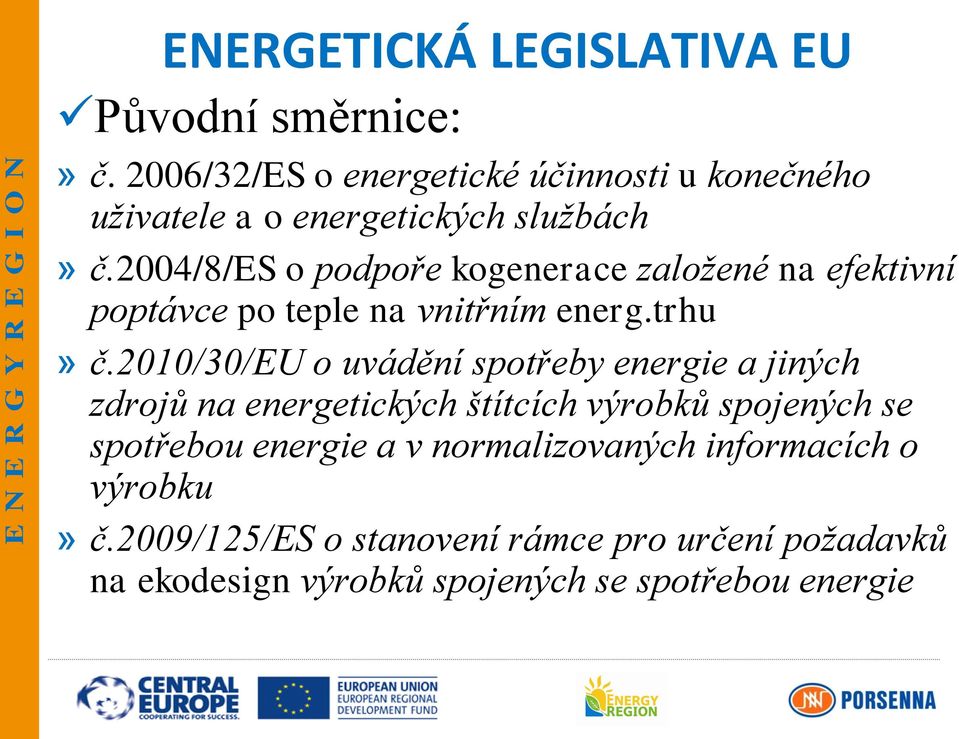2004/8/es o podpoře kogenerace založené na efektivní poptávce po teple na vnitřním energ.trhu» č.