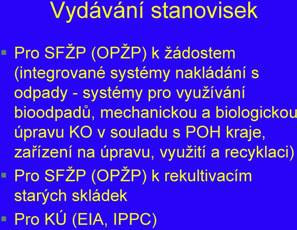 biologickou úpravu KO v souladu s POH kraje, zařízení na úpravu,