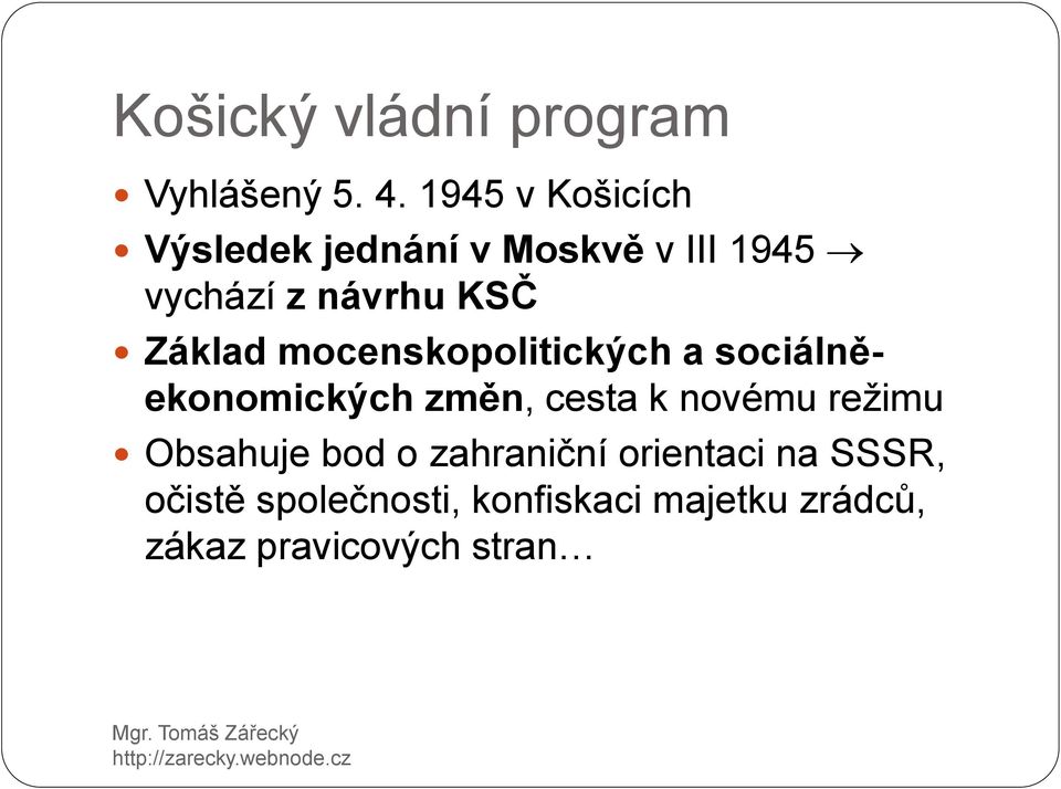 Základ mocenskopolitických a sociálněekonomických změn, cesta k novému