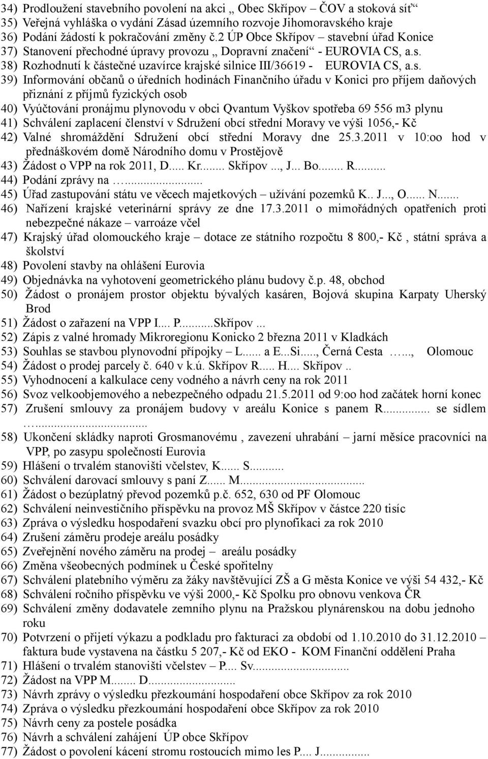 avební úřad Konice 37) Stanovení přechodné úpravy provozu Dopravní značení - EUROVIA CS, a.s.