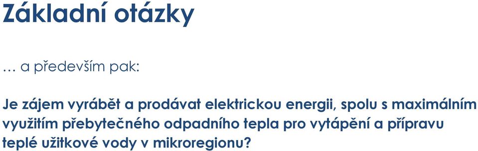 maximálním využitím přebytečného odpadního tepla