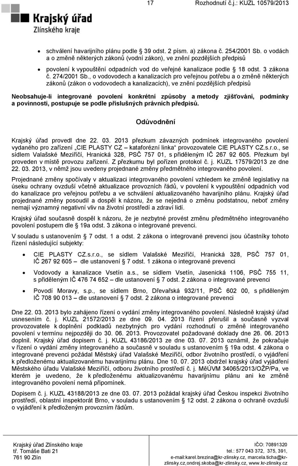 , o vodovodech a kanalizacích pro veřejnou potřebu a o změně některých zákonů (zákon o vodovodech a kanalizacích), ve znění pozdějších předpisů Neobsahuje-li integrované povolení konkrétní způsoby a