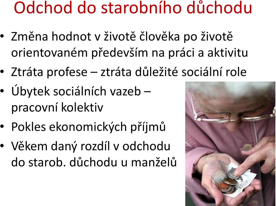 důležité sociální role Úbytek sociálních vazeb pracovní kolektiv