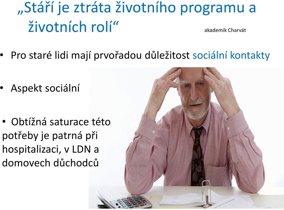 důležitost sociální kontakty Aspekt sociální Obtížná