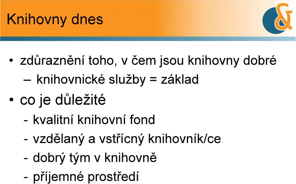 kvalitní knihovní fond - vzdělaný a vstřícný
