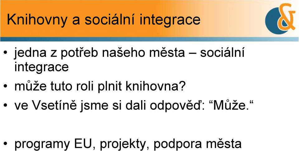 roli plnit knihovna?