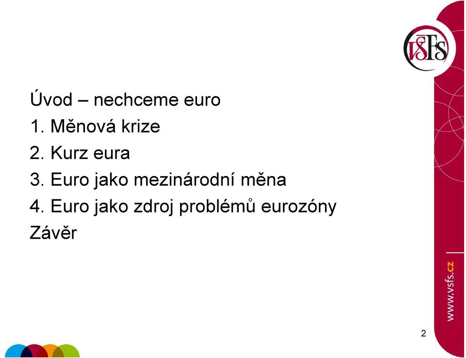 Euro jako mezinárodní měna 4.