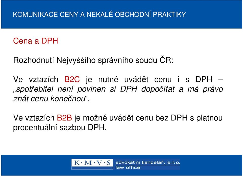 DPH spotřebitel není povinen si DPH dopočítat a má právo znát cenu