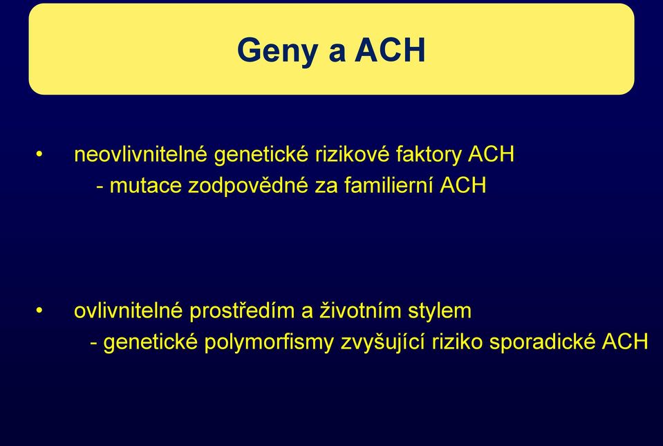 ACH ovlivnitelné prostředím a životním stylem -