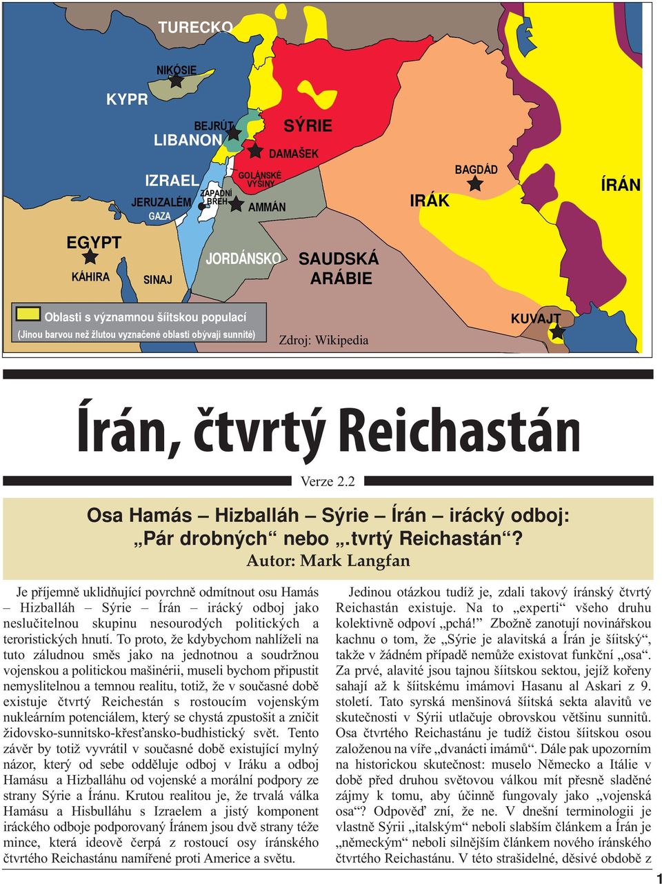 Verze 2.2 Osa Hamás Hizballáh Sýrie Írán irácký odboj: Pár drobných nebo.tvrtý Reichastán?