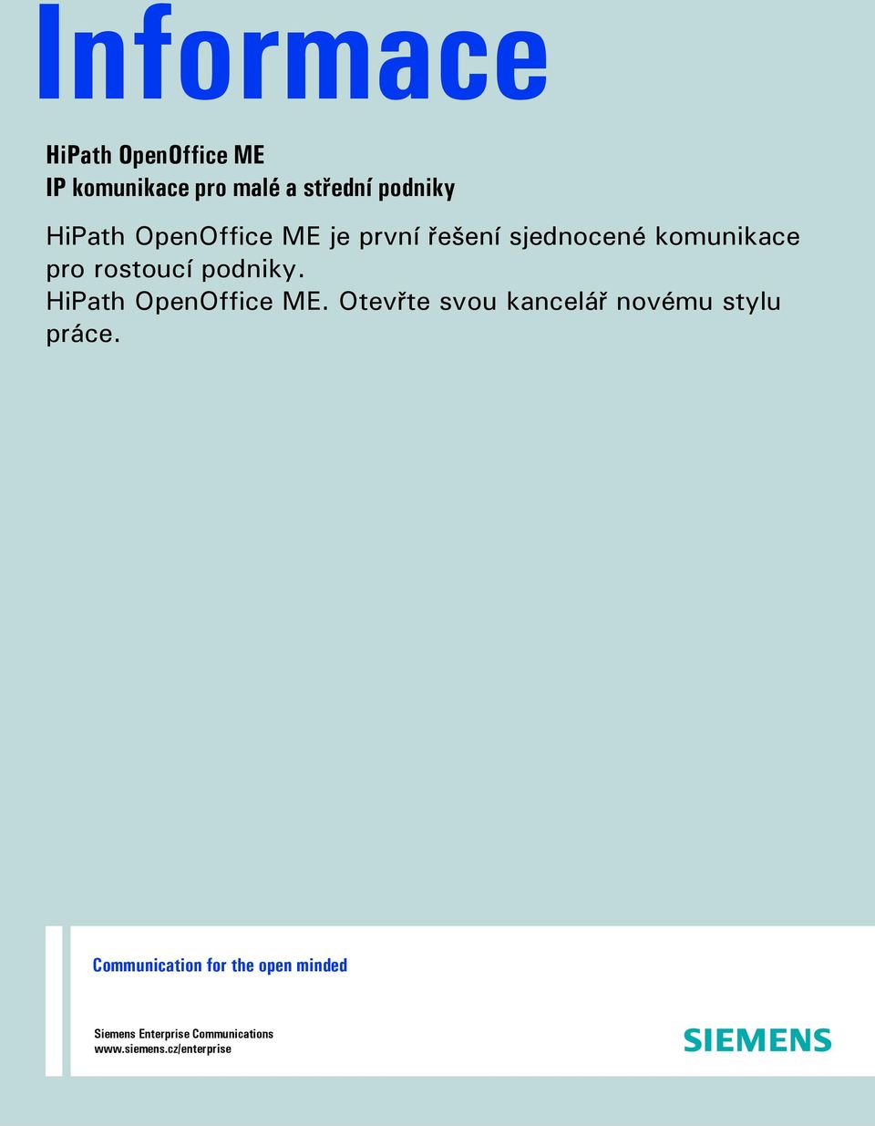 podniky. HiPath OpenOffice ME. Otevřte svou kancelář novému stylu práce.