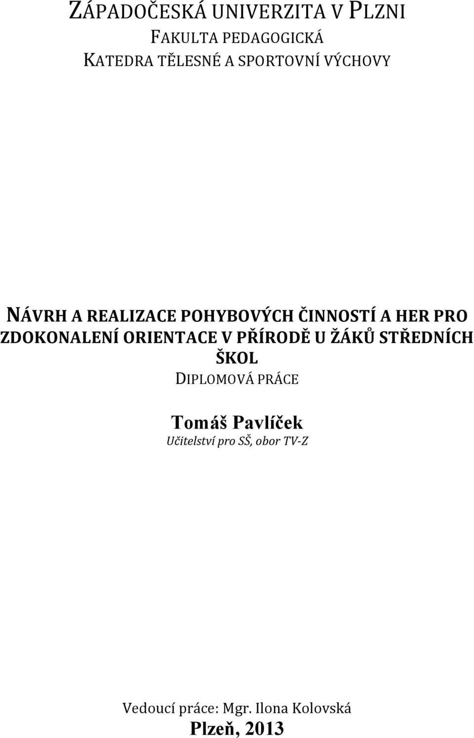 ZDOKONALENÍ ORIENTACE V PŘÍRODĚ U ŽÁKŮ STŘEDNÍCH ŠKOL DIPLOMOVÁ PRÁCE