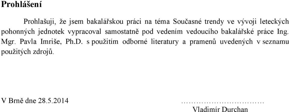 bakalářské práce Ing. Mgr. Pavla Imriše, Ph.D.