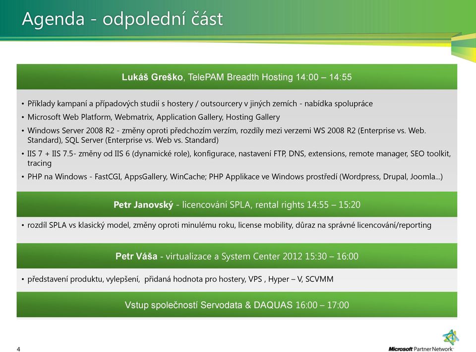 Web vs. Standard) IIS 7 + IIS 7.